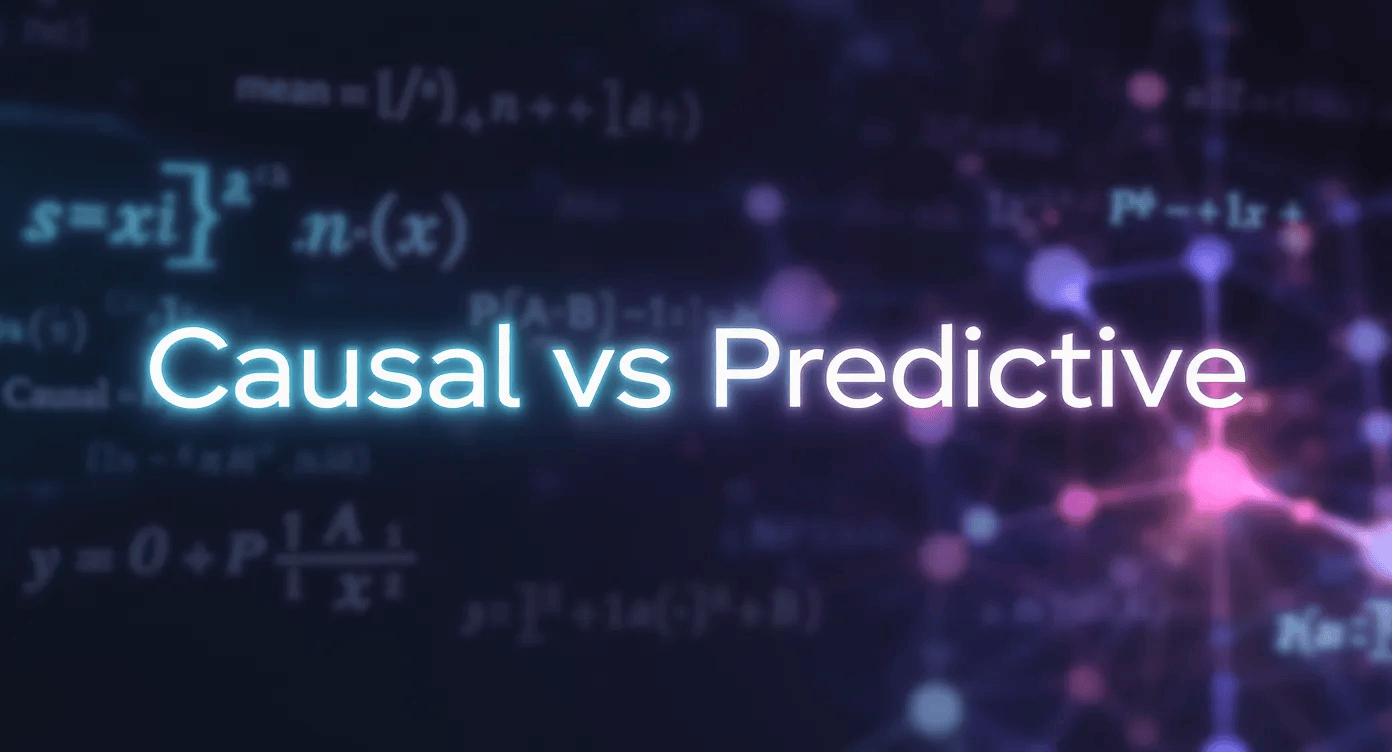 Causal Models vs Predictive Models: Why It Matters